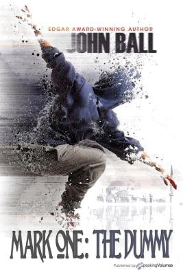 Mark One: The Dummy by Ball, John