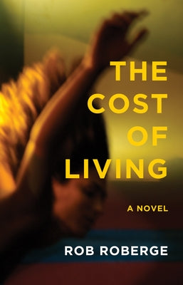 The Cost of Living by Roberge, Rob