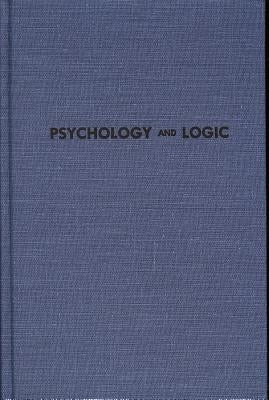 Psychology and Logic by Kantor, J. R.