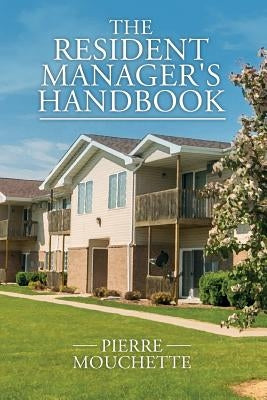 The Resident Manager's Handbook by Mouchette, Pierre
