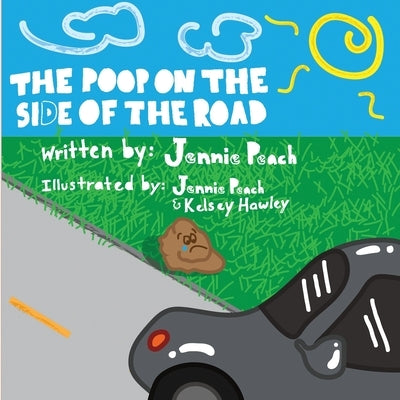 The Poop on the Side of the Road by Peach, Jennie