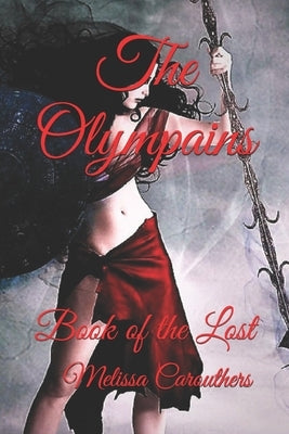 The Olympains: Book of the Lost by Carouthers, Melissa