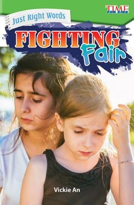 Just Right Words: Fighting Fair by An, Vickie