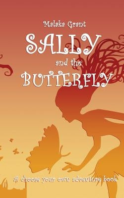 Sally and The Butterfly: A pick your own path book by Laja, Ogidi