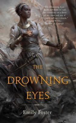 The Drowning Eyes by Foster, Emily