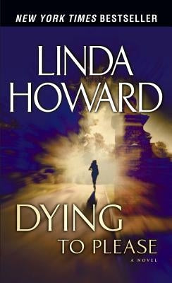 Dying to Please by Howard, Linda