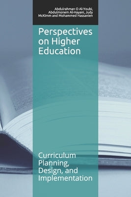 Perspectives on Higher Education: Curriculum Planning, Design, and Implementation by O. Al-Youbi, Abdulrahman