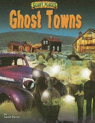 Ghost Towns by Parvis, Sarah