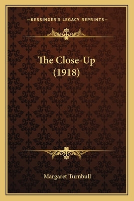 The Close-Up (1918) by Turnbull, Margaret