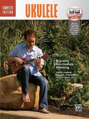 Ukulele Method Complete: Book & Online Audio by Horne, Greg