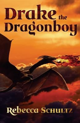 Drake the Dragonboy by Schultz, Rebecca