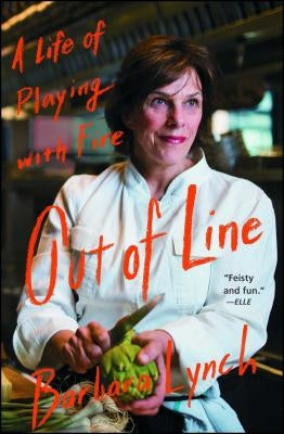 Out of Line: A Life of Playing with Fire by Lynch, Barbara