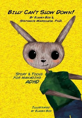 Billy Can't Slow Down: Story & Tools for Managing ADHD by Margolese, Stephanie