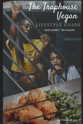 The Traphouse Vegan, Lifestyle Guide by Simmons, Michele