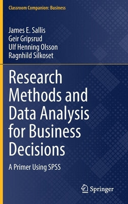 Research Methods and Data Analysis for Business Decisions: A Primer Using SPSS by Sallis, James E.