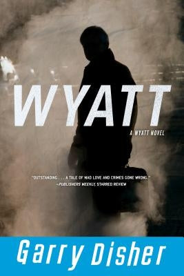 Wyatt by Disher, Garry