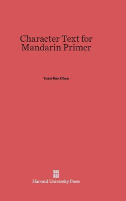 Character Text for Mandarin Primer by Chao, Yuen Ren