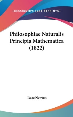 Philosophiae Naturalis Principia Mathematica (1822) by Newton, Isaac