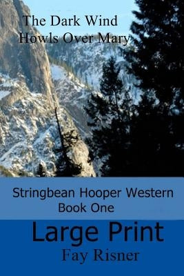 The Dark Wind Howls Over Mary: Stringbean Hooper Western Series by Risner, Fay