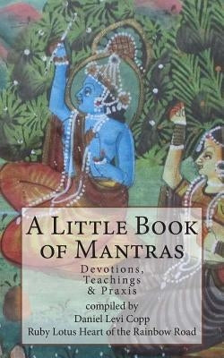 A Little Book of Mantras by Copp, Daniel L.