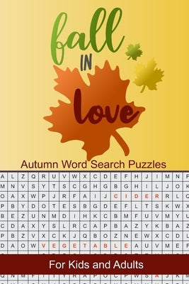 Fall in Love Autumn Word Search Puzzles: Seek and Find Word Circle Puzzle Book Seasonal Activity Book for Kids and Adults by Peace, Puzzle