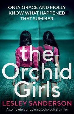 The Orchid Girls: A completely gripping psychological thriller by Sanderson, Lesley