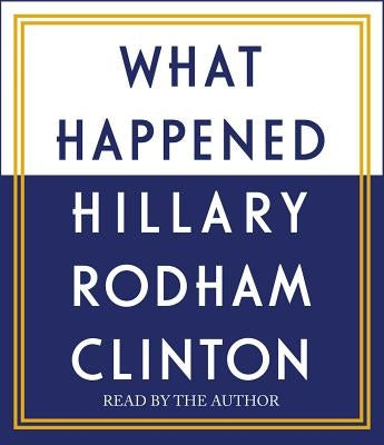 What Happened by Clinton, Hillary Rodham