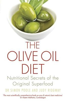 The Olive Oil Diet: Nutritional Secrets of the Original Superfood by Poole, Simon