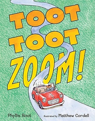 Toot Toot Zoom! by Root, Phyllis