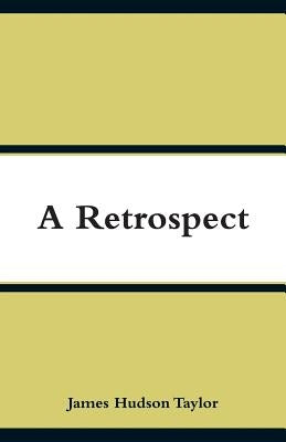 A Retrospect by Taylor, James Hudson