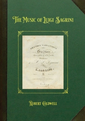 The Music of Luigi Sagrini by Coldwell, Robert