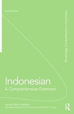 Indonesian: A Comprehensive Grammar: A Comprehensive Grammar by Sneddon, James Neil