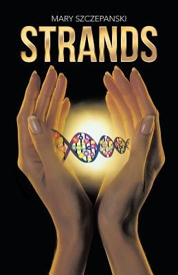 Strands by Szczepanski, Mary