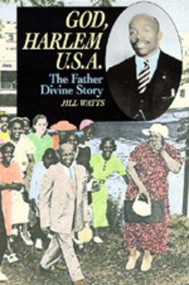 God, Harlem U.S.A.: The Father Divine Story by Watts, Jill