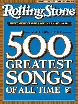 Rolling Stone Sheet Music Classics, Volume 2: 1970s-1990s by Alfred Music