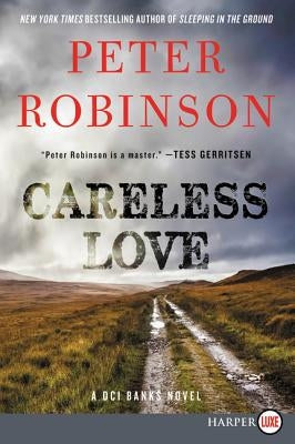 Careless Love: An Inspector Banks Novel by Robinson, Peter