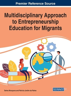 Multidisciplinary Approach to Entrepreneurship Education for Migrants by Mosquera, Selma