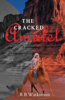 The Cracked Amulet by Watkinson, R. B.