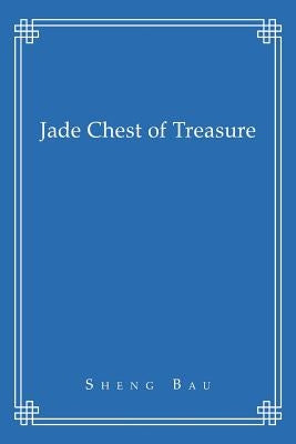 Jade Chest of Treasure by Bau, Sheng