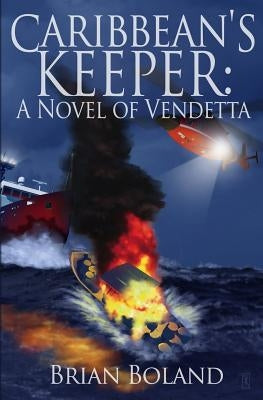 Caribbean's Keeper: A Novel of Vendetta by Boland, Brian