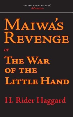 Maiwa's Revenge by Haggard, H. Rider