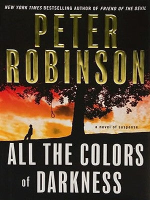 All the Colors of Darkness by Robinson, Peter