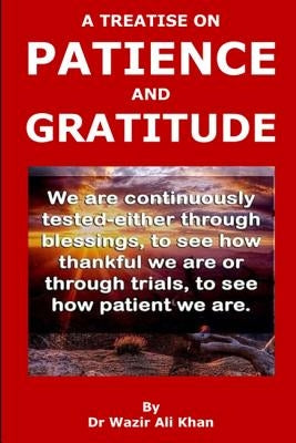 A Treatise on Patience and Gratitude by Khan, Wazir (Dr)