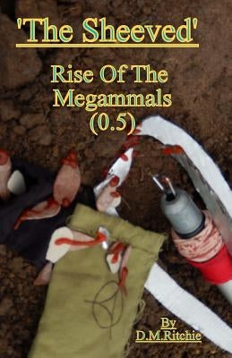 'The Sheeved' Rise Of The Megammals.: Fantasy, fiction, adventure, evolution, war. by Ritchie, Darren M.