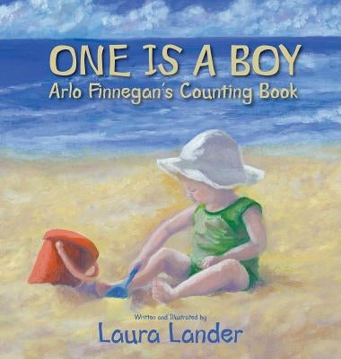 One Is a Boy: Arlo Finnegan's Counting Book by Lander, Laura