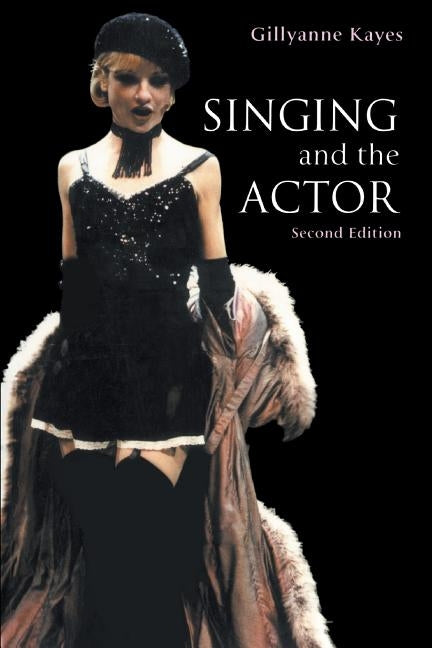 Singing and the Actor by Kayes, Gillyanne