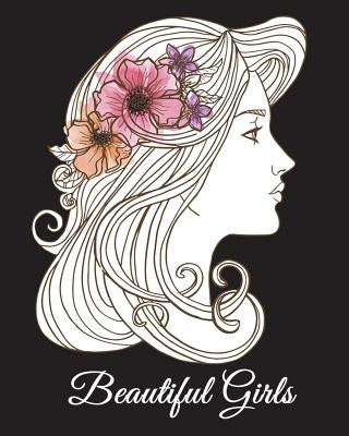 Beautiful Girls: A Hand-Drawn Coloring Book, Adult Coloring Books for Women, Large Print Coloring Books by Naomi Black