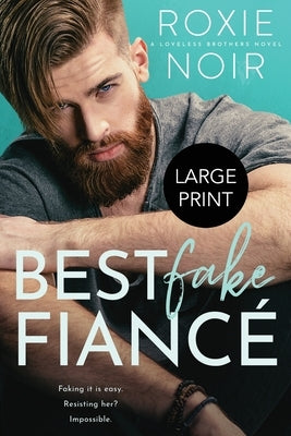 Best Fake Fiancé (Large Print): A Single Dad Romance by Noir, Roxie