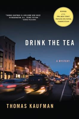 Drink the Tea: A Mystery by Kaufman, Thomas