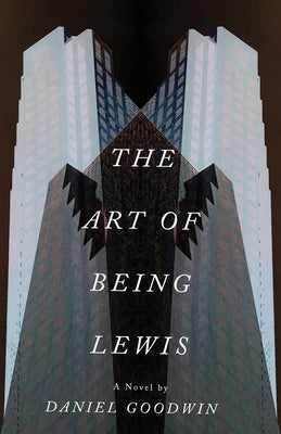 The Art of Being Lewis by Goodwin, Daniel